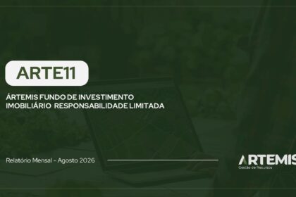Capa do Relatório Gerencial de 08/2026 do ARTE11 (ÁRTEMIS FUNDO DE INVESTIMENTO IMOBILIÁRIO RESPONSABILIDADE LIMITADA)