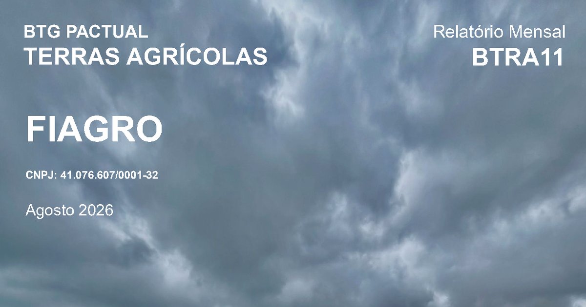 Capa do Relatório Gerencial de 08/2026 do BTRA11 (BTG PACTUAL TERRAS AGRÍCOLAS FIAGRO RESPONSABILIDADE LIMITADA)