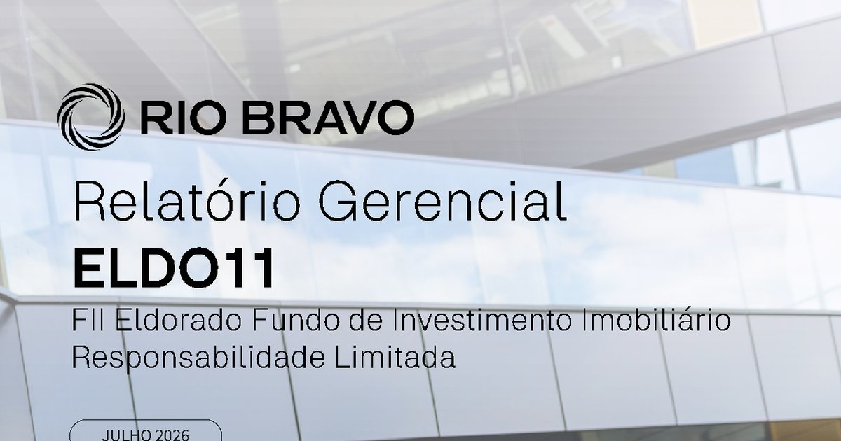 Capa do Relatório Gerencial de 07/2026 do ELDO11 (FII ELDORADO FUNDO DE INVESTIMENTO IMOBILIÁRIO - RESPONSABILIDADE LIMITADA)