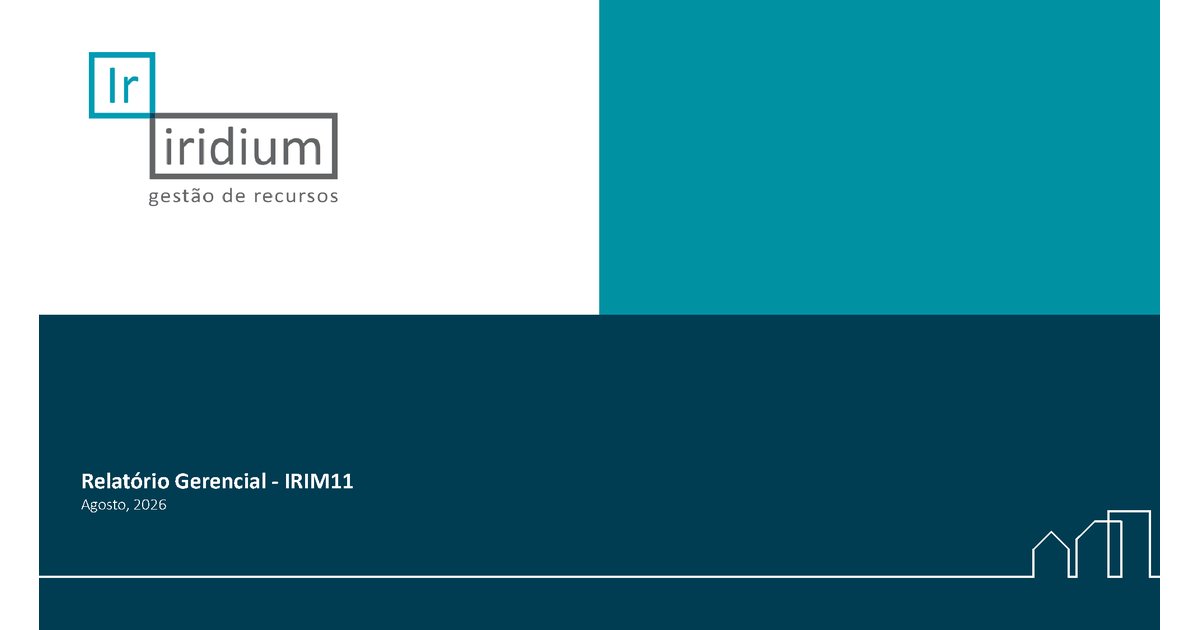 Capa do Relatório Gerencial de 08/2026 do IRIM11 (IRIDIUM FUNDO DE INVESTIMENTO IMOBILIÁRIO RESPONSABILIDADE LIMITADA)