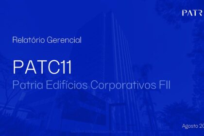 Capa do Relatório Gerencial de 08/2026 do PATC11 (PÁTRIA EDIFÍCIOS CORPORATIVOS - FUNDO DE INVESTIMENTO IMOBILIÁRIO - RESPONSABILIDADE LIMITADA)