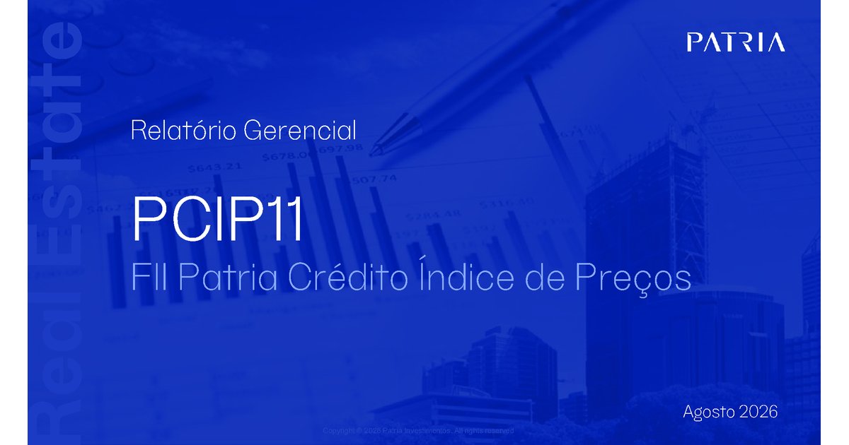 Capa do Relatório Gerencial de 08/2026 do PCIP11 (PATRIA CRÉDITO IMOBILIÁRIO ÍNDICE DE PREÇOS FII - RESPONSABILIDADE LIMITADA)