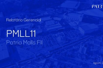 Capa do Relatório Gerencial de 08/2026 do PMLL11 (Patria Malls Fundo de Investimento Imobiliário - Responsabilidade Limitada)
