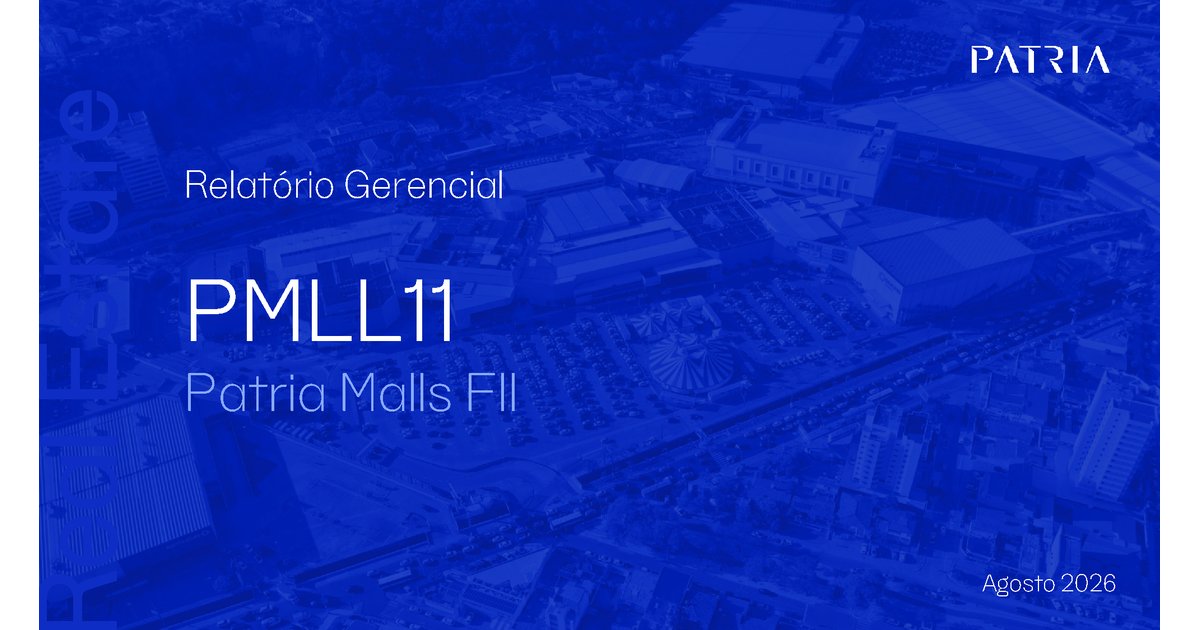 Capa do Relatório Gerencial de 08/2026 do PMLL11 (Patria Malls Fundo de Investimento Imobiliário - Responsabilidade Limitada)