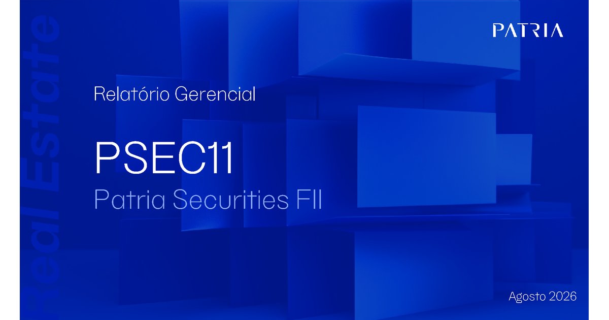 Capa do Relatório Gerencial de 08/2026 do PSEC11 (PATRIA SECURITIES FUNDO DE INVESTIMENTO IMOBILIÁRIO - RESPONSABILIDADE LIMITADA)