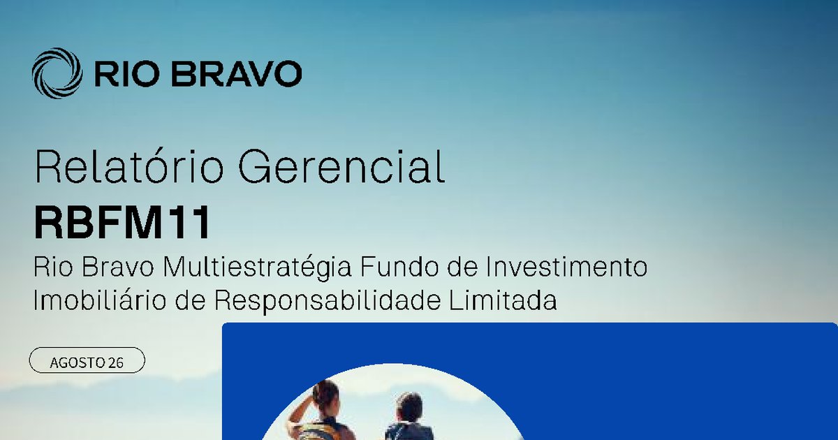 Capa do Relatório Gerencial de 08/2026 do RBFM11 (RIO BRAVO MULTIESTRATÉGIA FUNDO DE INVESTIMENTO IMOBILIÁRIO DE RESPONSABILIDADE LIMITADA)