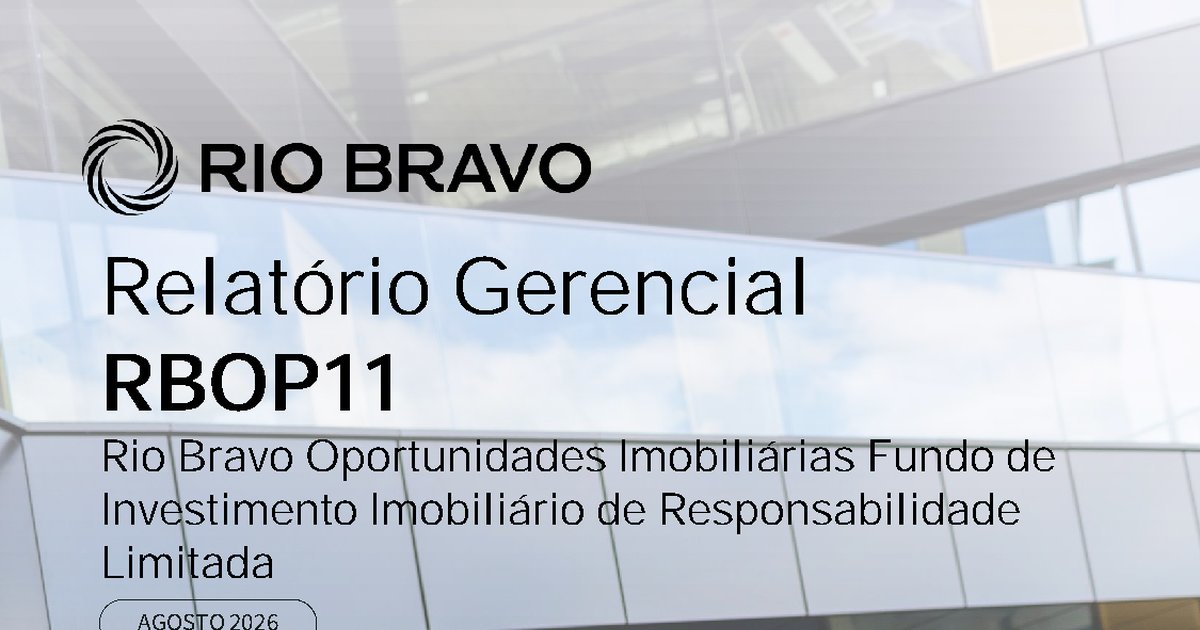 Capa do Relatório Gerencial de 08/2026 do RBOP11 (RIO BRAVO OPORTUNIDADES IMOBILIÁRIAS FUNDO DE INVESTIMENTO IMOBILIÁRIO DE RESPONSABILIDADE LIMITADA)