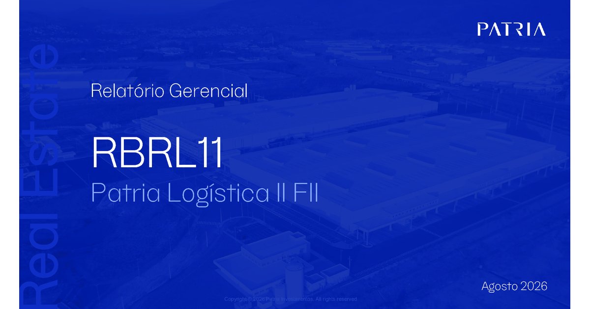 Capa do Relatório Gerencial de 08/2026 do RBRL11 (PATRIA LOGÍSTICA II FUNDO DE INVESTIMENTO IMOBILIÁRIO)