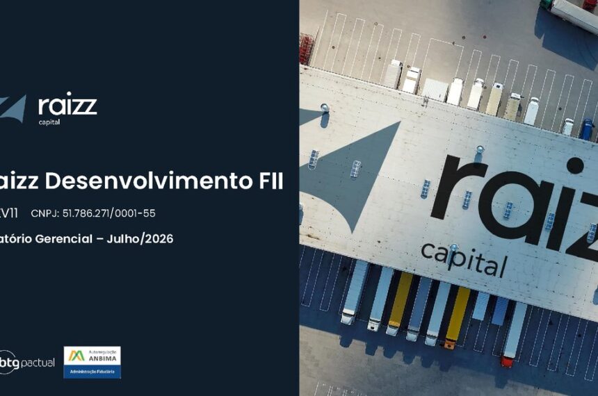 Capa do Relatório Gerencial de 07/2026 do RZZV11 (RAIZZ DESENVOLVIMENTO I FUNDO DE INVESTIMENTO IMOBILIÁRIO - FII RESPONSABILIDADE LIMITADA)
