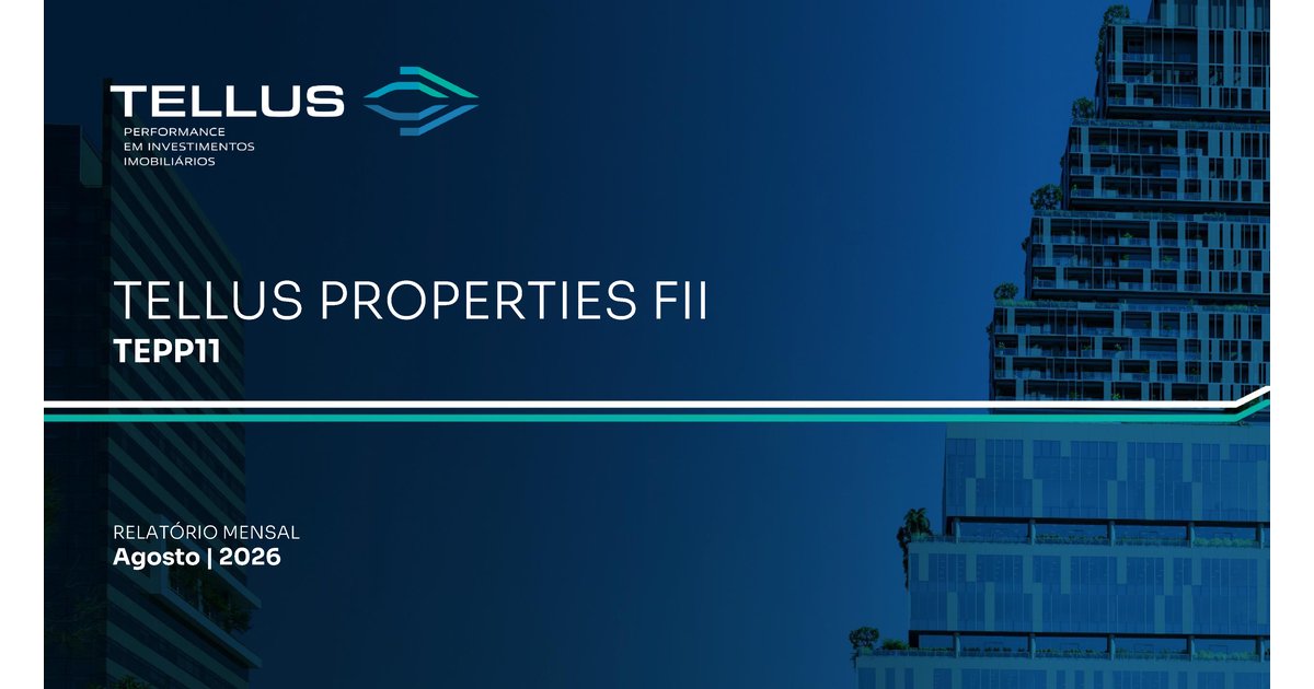 Capa do Relatório Gerencial de 08/2026 do TEPP11 (TELLUS PROPERTIES - FUNDO DE INVESTIMENTO IMOBILIÁRIO - RESPONSABILIDADE LIMITADA)