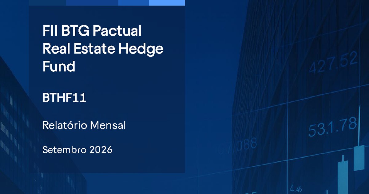 Capa do Relatório Gerencial de 09/2026 do BTHF11 (BTG PACTUAL REAL ESTATE HEDGE FUND FII - FUNDO DE INVESTIMENTO IMOBILIÁRIO RESPONSABILIDADE LIMITADA)