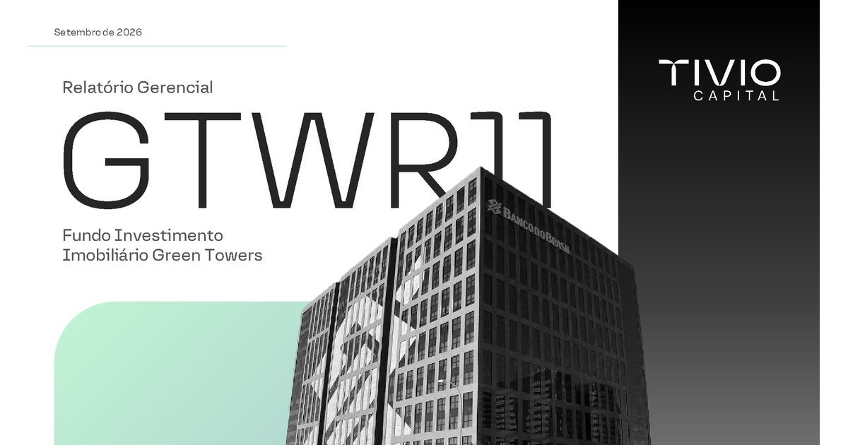 Capa do Relatório Gerencial de 09/2026 do GTWR11 (FUNDO DE INVESTIMENTO IMOBILIÁRIO GREEN TOWERS RESPONSABILIDADE LIMITADA)