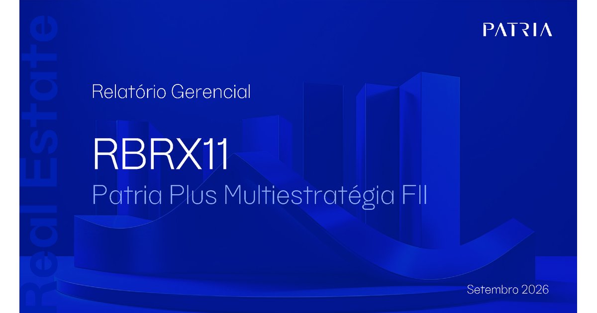 Capa do Relatório Gerencial de 09/2026 do RBRX11 (PATRIA PLUS MULTIESTRATÉGIA REAL ESTATE FUNDO DE INVESTIMENTO IMOBILIÁRIO RESPONSABILIDADE LIMITADA)